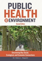 Public Health and the Environment - Second Edition: Uncovering Key Social, Ecological, and Economic Connections 1732975477 Book Cover