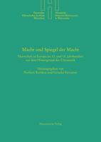 Macht Und Spiegel Der Macht: Herrschaft in Europa Im 12. Und 13. Jahrhundert VOR Dem Hintergrund Der Chronistik 3447068868 Book Cover