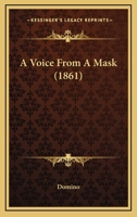A Voice From A Mask 1164556223 Book Cover