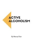 Active Alcoholism 1532893752 Book Cover