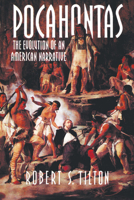 Pocahontas: The Evolution of an American Narrative (Cambridge Studies in American Literature and Culture) 0521469597 Book Cover