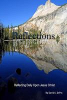 Reflections: Reflecting Daily Upon Jesus Christ 1547165812 Book Cover