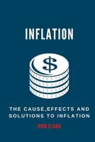 INFLATION: The Causes, Effects And Solutions To Inflation B0B92HRLZY Book Cover