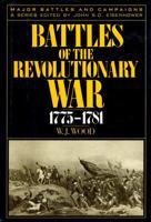 Battles of the Revolutionary War: 1775-1781 (Major Battles and Campaigns Series)