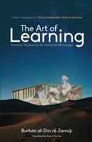 The Art of Learning: Timeless Wisdom for the Seeker of Knowledge 1966329008 Book Cover