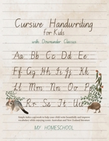 Cursive Handwriting for Kids with Downunder Classics: Simple italics copywork to help your child write beautifully and improve vocabulary while enjoyi 0648604551 Book Cover