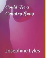 Could Be a Country Song 1097955168 Book Cover