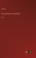 The professor's experiment: Vol. 3 3368938509 Book Cover