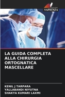 La Guida Completa Alla Chirurgia Ortognatica Mascellare (Italian Edition) 6203853879 Book Cover