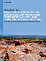 Phönizische Siedlungen Im Zentralen Und Westlichen Mittelmeerraum Von Der Gründung Bis Ins 6. Jh. V. Chr.: Zwischen Levantinischer Tradition Und Indigenem Umfeld (German Edition) 3111709310 Book Cover