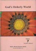 God's Orderly World Grade 7 Science Teacher's Manual 0739906224 Book Cover