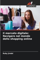 Il mercato digitale: Navigare nel mondo dello shopping online (Italian Edition) 6207676912 Book Cover