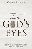 In God's Eyes: Learning to See Yourself as God Sees You 1640851291 Book Cover