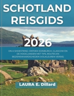 SCHOTLAND REISGIDS 2026: ON A SHOESTRING: ONTDEK EDINBURGH, GLASGOW EN DE HOOGLANDEN MET TIPS, ROUTES EN BEZIENSWAARDIGHEDEN (VOLKLEUREN VERSIE) (Dutch Edition) B0G5K6DHL2 Book Cover