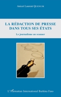 La rédaction de presse dans tous ses états: Le journalisme au scanner (Harmattan Burkina Faso) (French Edition) 2343070733 Book Cover