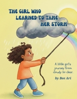 The Girl Who Learned To Tame Her Storm 1066641609 Book Cover