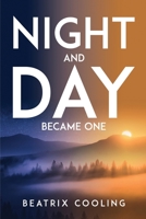 Night And Day Became One 1837616191 Book Cover