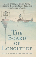 The Board of Longitude: Science, Innovation and Empire 1009602500 Book Cover