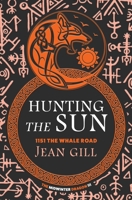 Hunting The Sun: 1151 The Whale Road B0DXZJYV4S Book Cover