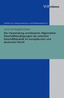 Die Verwendung Unwirksamer Allgemeiner Geschaftsbedingungen ALS Unlautere Geschaftspraktik Im Europaischen Und Deutschen Recht 3899718941 Book Cover