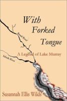 With Forked Tongue: A Legend of Lake Murray 0595171451 Book Cover