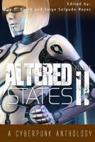 Altered States II: A Cyberpunk Anthology 1910910031 Book Cover