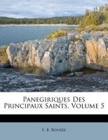 Panegiriques Des Principaux Saints, Volume 5 1173364390 Book Cover