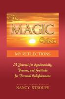 The Magic Within Journal: Record Your Synchronicity, Dreams, Gratitude, and More 1953940102 Book Cover