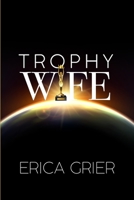 Trophy Wife 1948581469 Book Cover