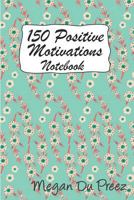 150 Positive Motivations: 150 Positive Quote To Keep You On Track With Life 1793354014 Book Cover