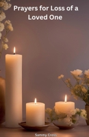 Prayers for Loss of a Loved One B0DSHHKGQB Book Cover
