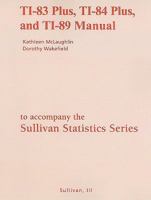 Sullivan Statistics Series TI-83 Plus, TI-84 Plus, and TI-89 Manual 0321577787 Book Cover