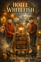 Hotel Whitefish 1515309169 Book Cover