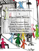 Terapia Ocupacional y Exclusion Social: Hacia Una Praxis Basada En Los Derechos Humanos 9569544147 Book Cover