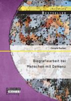 Biografiearbeit bei Menschen mit Demenz 3640708016 Book Cover