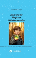 Jonas und die Magie des Selbstbewusstseins: "Akzeptiere dich so, wie du bist - Jonas und die Magie des Selbstbewusstseins" (German Edition) 3384335147 Book Cover