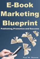 Ebook Marketing Blueprint: Publishing, Promotion and Success 149748443X Book Cover