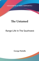 The Untamed: Range Life in the Southwest 9362510677 Book Cover