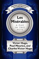 Les Mis�rables: A Play in Two Acts 1434457532 Book Cover