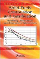 Solid Fuels Combustion and Gasification: Modeling, Simulation, and Equipment Operation (Mechanical Engineering (Marcell Dekker)) 0824709713 Book Cover