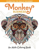 Monkey Business: An Adult Coloring Book 1940611431 Book Cover