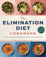 The Elimination Diet Cookbook: 110 Easy, Allergen-Free Recipes to Identify Food Sensitivities 1647390222 Book Cover