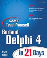 Sams Teach Yourself Delphi 4 in 21 Days 0672312867 Book Cover