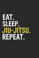 Eat Sleep jiu-jitsu Repeat Funny Cool Gift for jiu-jitsu Lovers Notebook A beautiful: Lined Notebook / Journal Gift, jiu-jitsu Cool quote, 120 Pages, 6 x 9 inches, Personal Diary, Ideal humorous Eat S 1650027532 Book Cover