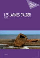 Les Larmes d'Alger (French Edition) 274836371X Book Cover