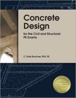 Concrete Design for the Civil and Structural PE Exams 1591264731 Book Cover
