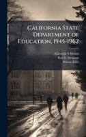 California State Department of Education, 1945-1962 1024118843 Book Cover