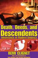 Death, Deeds, and Descendents: Inheritance in Modern America 0202362566 Book Cover