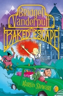 Bridget Vanderpuff and the Baked Escape 1804549096 Book Cover