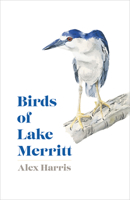 Birds of Lake Merritt 1597145483 Book Cover